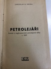 kniha Petrolejáři román z angloamerické petrolejové války roku 1927, Otakar Štorch-Marien 1930