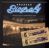 kniha Pražské biografy Pomíjivé kouzlo potemnělých sálů, Muzeum hlavního města Prahy 2016