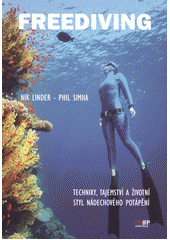 kniha Freediving Techniky, tajemství a životní styl nádechového potápění , IFP Publishing 2015