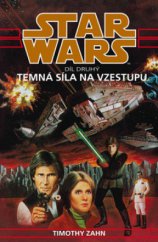 kniha Star Wars - Thrawnova trilogie 2. - Temná síla na vzestupu, Egmont 2010