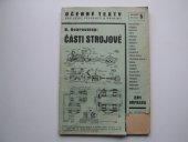 kniha Části strojové Schváleno ... jakožto učebnice pro odborné školy pokračovací pro živnosti kov zpracující, s.n. 1938