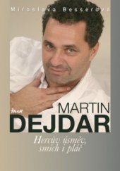 kniha Martin Dejdar hercův úsměv, smích i pláč, Ikar 2010