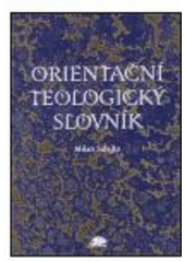 kniha Orientační teologický slovník, Ježek 2000