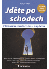 kniha Jděte po schodech 7 kroků ke skutečnému úspěchu, Grada 2013