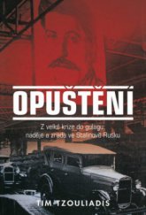 kniha Opuštění z velké krize do gulagu: naděje a zrada ve Stalinově Rusku, BB/art 2010