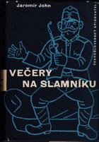 kniha Večery na slamníku Sólové výstupy, zpovědi, banality a sentimentality, Československý spisovatel 1960