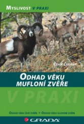 kniha Odhad věku mufloní zvěře odhad věku živé zvěře, odhad věku ulovené zvěře, Grada 2010