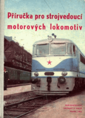 kniha Příručka pro strojvedoucí motorových lokomotiv [Textová a] obr. část : Učební texty, Nadas 1962