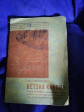 kniha Dětská kresba přehled dosavadního pedopsychologického badání o hlavních jejích problémech, příspěvek k jejímu experimentálnímu zkoumání, Společnost Nových škol 1930