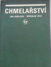 kniha Chmelařství Učebnice pro stř. zeměd. školy stud. oboru Pěstitelství a SOU učebního oboru Pěstitel (ka) se zaměřením pro chmelařství, SZN 1990