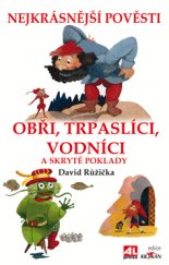 kniha Obři, trpaslíci, vodníci a skryté poklady, Alpress 2017