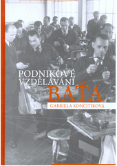 kniha Podnikové vzdělávání BAŤA, Univerzita Tomáše Bati ve Zlíně 2015
