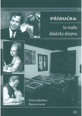 kniha Příručka ke studiu didaktiky dějepisu, Ostravská univerzita, Filozofická fakulta 2008