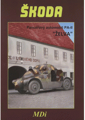 kniha Pancéřový automobil Škoda PA-II "Dobříšská Želva", Pro Modeláře Dobříš vydal regionální čtvrtletník DobříšskoAktuálně.cz 2012