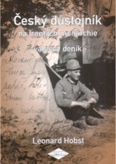 kniha Český důstojník na frontách monarchie válečný deník, Spolek přátel československého opevnění 2003