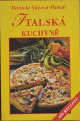 kniha Italská kuchyně, aneb, Sýr na nespočet způsobů 208 receptů, Vyšehrad 2000