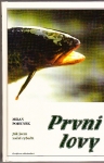 kniha První lovy Jak jsem začal rybařit, Chvojkovo nakladatelství 1994