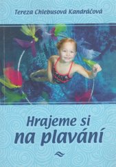 kniha Hrajeme si na plavání , Tereza Chlebusová  2019