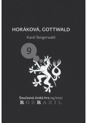 kniha Horáková, Gottwald (zabijeme ženskou - leknou se - zvyknou si) : komedie o tragedii, Větrné mlýny 2007