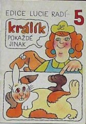 kniha Králík pokaždé jinak, Lucie 1991