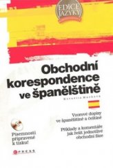 kniha Obchodní korespondence ve španělštině vzory : [vzorové dopisy ve španělštině a češtině, příklady a komentáře jak řešit jednotlivé obchodní fáze], CPress 2008