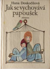 kniha Jak se vychovává papoušek, Albatros 1979