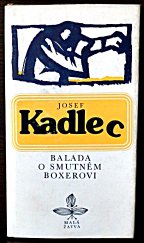 kniha Balada o smutném boxerovi příběh skoro nepravděpodobný, Československý spisovatel 1981