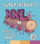 kniha Superzvedavci XXL Otázky a odpovede o svete, Perfekt 2022