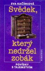 kniha Svědek, který nedržel zobák povídky s tajemstvím, Albatros 1998