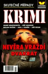 kniha Nevěra vraždí dvakrát skutečné kriminální případy, Víkend  2006