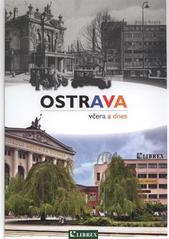 kniha Ostrava včera a dnes, Librex 2010
