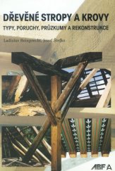 kniha Dřevěné stropy a krovy typy, poruchy, průzkumy a rekonstrukce, ABF 2000
