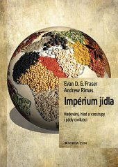 kniha Imperium jídla Hodování, hlad a vzestupy i pády civilizací, Kniha Zlín 2019