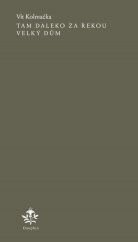 kniha Tam daleko za řekou velký dům, Dauphin 2023