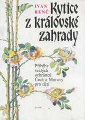 kniha Kytice z královské zahrady příběhy svatých ochránců Čech a Moravy pro děti, Zvon 1996