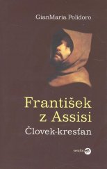 kniha František z Assisi Človek Kresťan, Serafín 2008