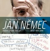 kniha Jan Němec Enfant terrible forever. Díl II. 1975-2016, Akademie múzických umění v Praze 2016