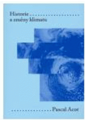 kniha Historie a změny klimatu od velkého třesku ke klimatickým katastrofám, Karolinum  2005