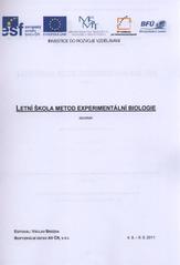 kniha Letní škola metod experimentální biologie sborník : Biofyzikální ústav AV ČR, [Brno], 4.9.-9.9.2011, Biofyzikální ústav Akademie věd České republiky 2011