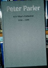 kniha Peter Parler & St Vitus's Cathedral 1356-1399, Prague Castle Administration 1999