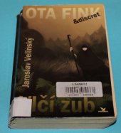 kniha Vlčí zub sedmý případ soukromého detektiva Otakara Finka a jeho žižkovské kanceláře Discret, Primus 2009