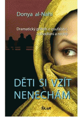 kniha Děti si vzít nenechám dramatický příběh o zoufalství, odhodlání a naději, Ikar 2011