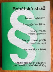 kniha Rybářská stráž zákon o rybářství a předpisy související : výklad a komentář, Rybář 2000