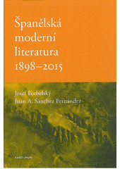 kniha Španělská moderní literatura 1898-2015, Karolinum  2017