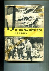 kniha Útok na jižní pól Dobrodružství a hrdinství plavců k jižnímu pólu, Dělnické nakladatelství 1947