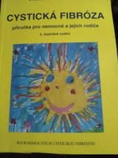 kniha Cystická fibróza Příručka pro nemocné a jejich rodiče, Klub nemocných cystickou fibrózou 2016