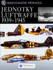 kniha Jednotky Luftwaffe 1939-1945 identifikační příručka, Svojtka & Co. 2006