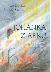 kniha Johanka z Arku její život a duchovní pozadí jejího činu, Franesa 2021