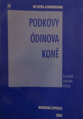 kniha Podkovy Ódinova koně lidové zvyky a obyčeje z oblasti Nízkého Jeseníku, Moravská expedice 2002