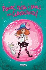 kniha Pomoc, trčím v škole pre čarodejnice, Matys 2025